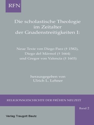 cover image of Die scholastische Theologie im Zeitalter der Gnadenstreitigkeiten I